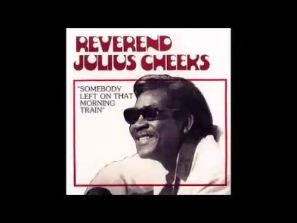 Julius Cheeks - Come On And See About Me